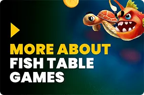 MORE ABOUT FISH TABLE GAMES